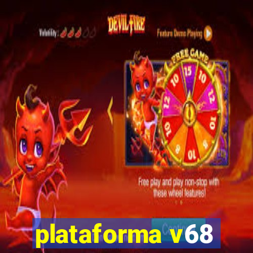 plataforma v68